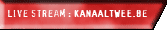 Live stream op Kanaaltwee.be